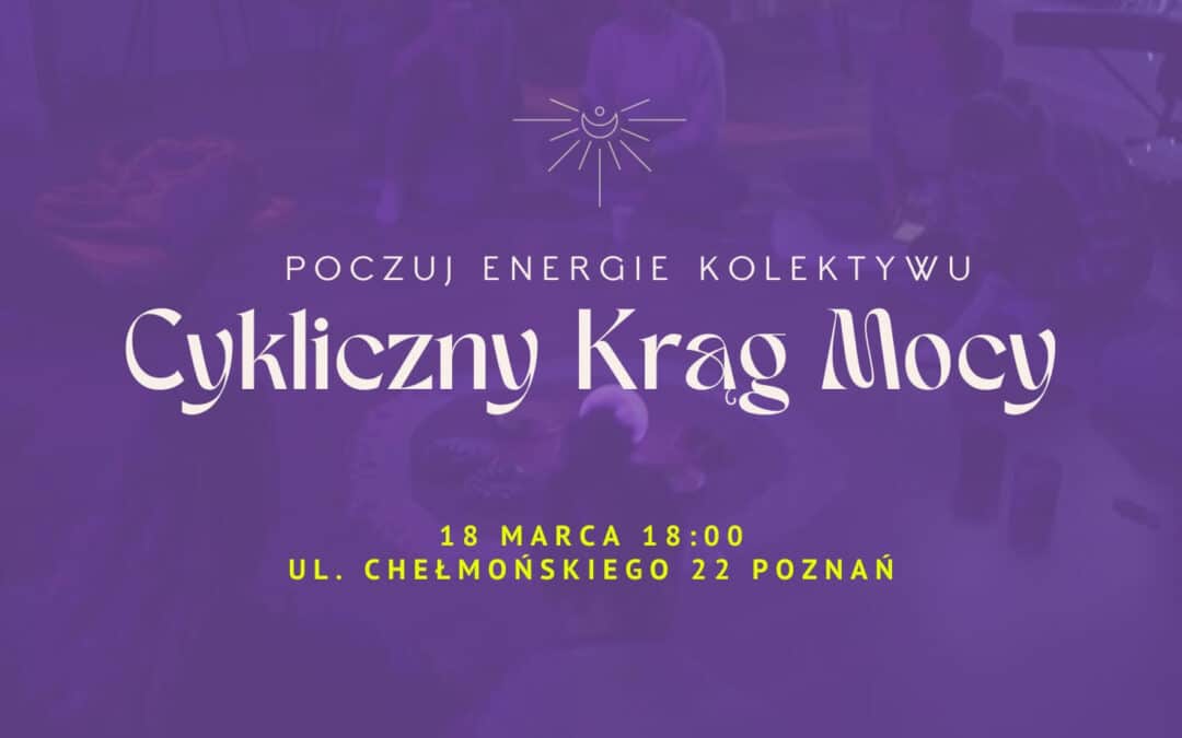 Krąg Mocy Poznań 18.03.24