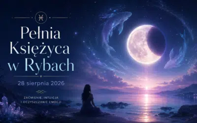 Pełnia Księżyca w Rybach i zaćmienie księżyca sierpień 2026