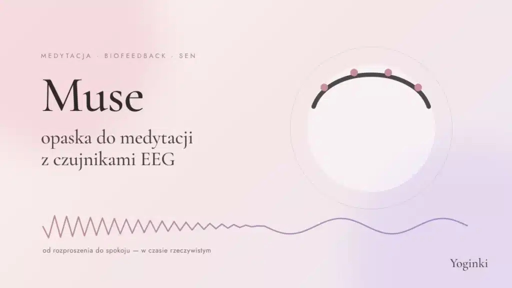 Muse – opaska do medytacji z EEG. Muse 2 czy Athena?