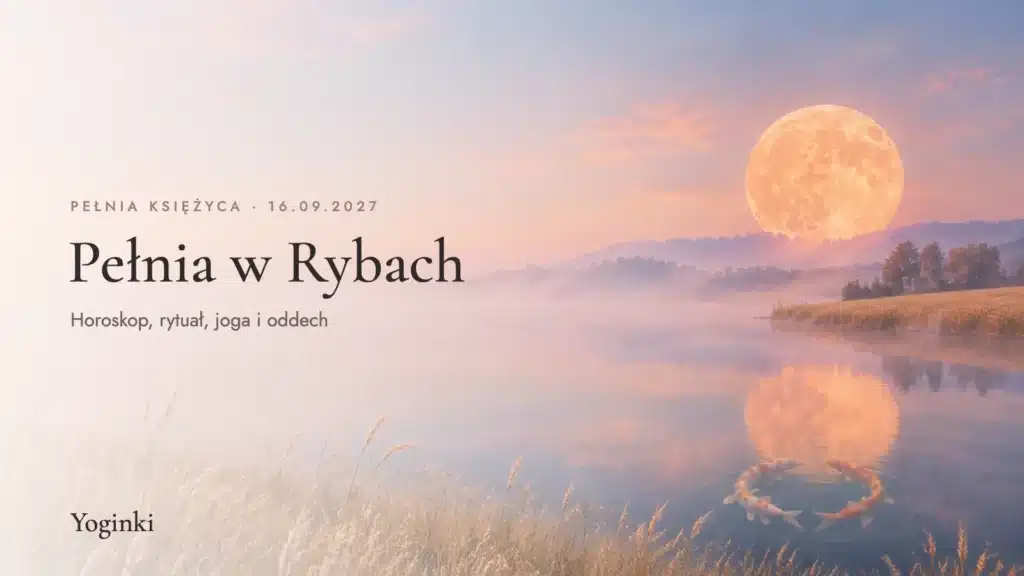 Pełnia Księżyca wrzesień 2027 w Rybach
